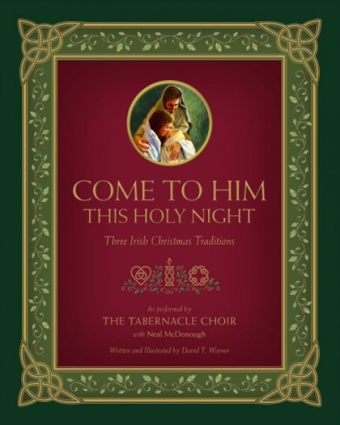 Come to Him This Holy Night: Three Irish Christmas Traditions