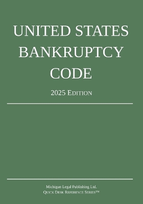 United States Bankruptcy Code; 2025 Edition 2025th ed.