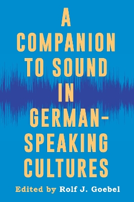 Companion to Sound in German-Speaking Cultures