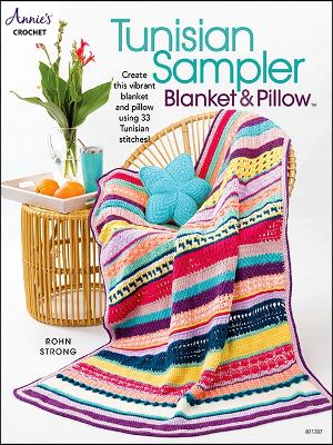 Tunisian Sampler Blanket & Pillow: Create This Vibrant Blanket and Pillow Using 33 Tunisian Stitches!