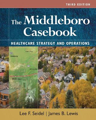 Middleboro Casebook: Healthcare Strategies and Operations 3rd Revised edition