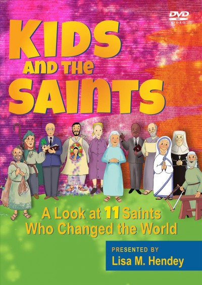 Kids and the Saints: A Look at 11 Saints Who Changed the World