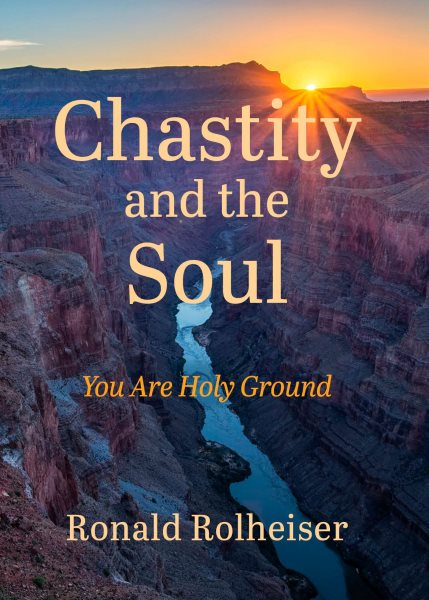 Chastity and the Soul: You Are Holy Ground