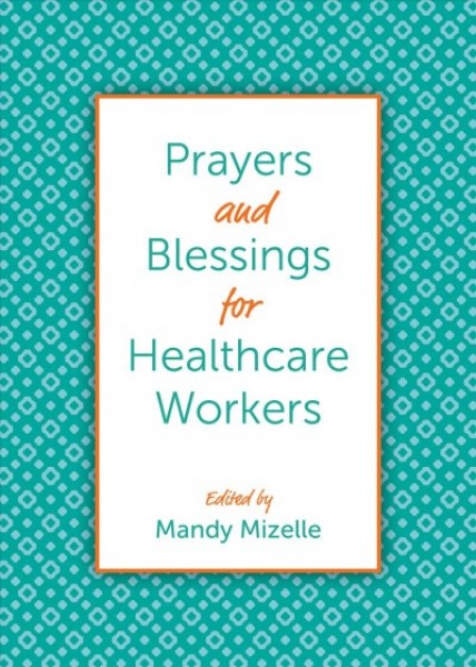 Prayers and Blessings for Healthcare Workers
