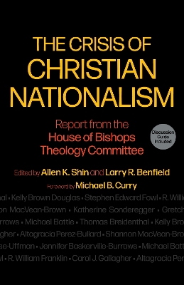 Crisis of Christian Nationalism: Report from the House of Bishops Theology Committee