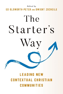 Starter's Way: Leading New Contextual Christian Communities