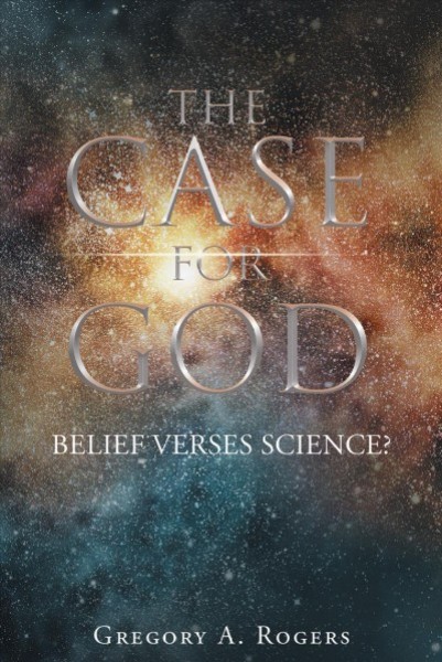 THE CASE FOR GOD - Belief verses Science?