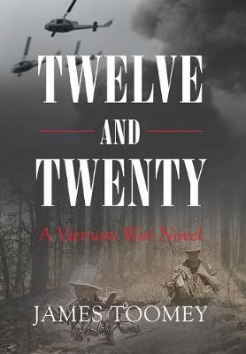 Twelve and Twenty - A Vietnam War Novel