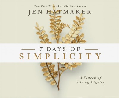 7 Days of Simplicity: A Season of Living Lightly Unabridged edition