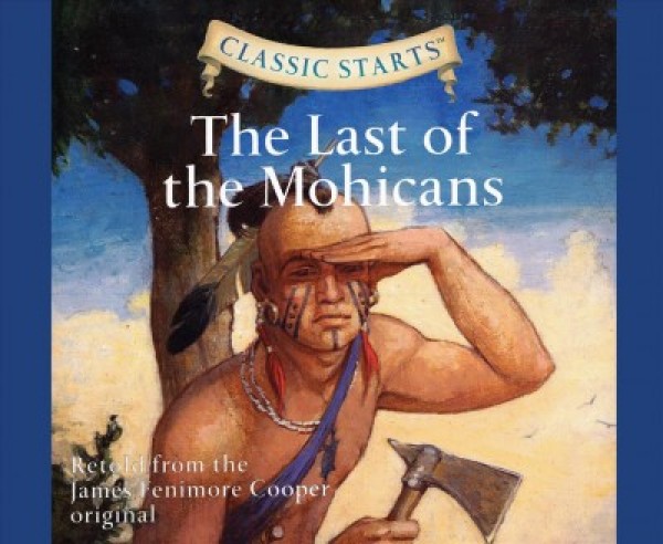 Classic Starts(r): The Last of the Mohicans Volume 50 Unabridged edition
