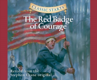 Classic Starts(r): The Red Badge of Courage Volume 54 Unabridged edition