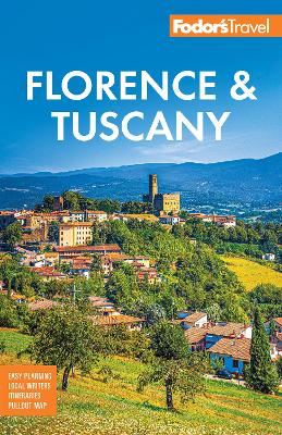 Fodor's Florence & Tuscany: with Assisi & the Best of Umbria