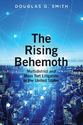 Rising Behemoth: Multidistrict and Mass Tort Litigation in the United States