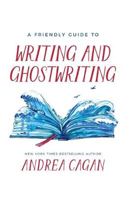 Friendly Guide to Writing & Ghostwriting
