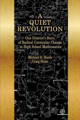 Quiet Revolution: One District's Story of Radical Curricular Change in High School Mathematics