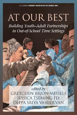 At Our Best: Building Youth-Adult Partnerships in Out-of-School Time Settings
