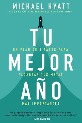 Tu Mejor Año: Un Plan de 5 Pasos Para Alcanzar Tus Metas Más Importantes Spanish Language Edition, Your Best Year Ever (Spanish) ed.