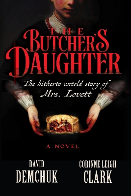 Butcher's Daughter: The Hitherto Untold Story of Mrs. Lovett