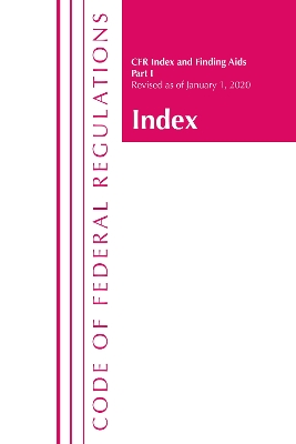 Code of Federal Regulations, Index and Finding Aids, Revised as of January  1, 2020: Part 1
