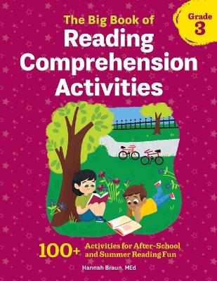 Big Book of Reading Comprehension Activities, Grade 3: 100plus Activities for After-School and Summer Reading Fun