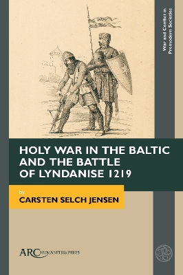 Holy War in the Baltic and the Battle of Lyndanise 1219 New edition