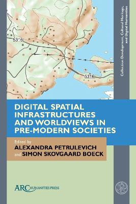 Digital Spatial Infrastructures and Worldviews in Pre-Modern Societies New edition