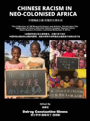 Chinese Racism in Neo-Colonised Africa Black Lives Matter in Africa ed.