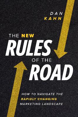 New Rules of the Road: How to Navigate the Rapidly Changing Marketing Landscape