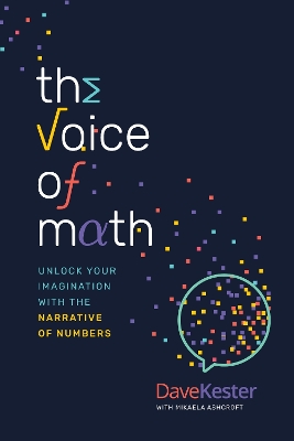 Voice of Math: Unlock Your Imagination With the Narrative of Numbers