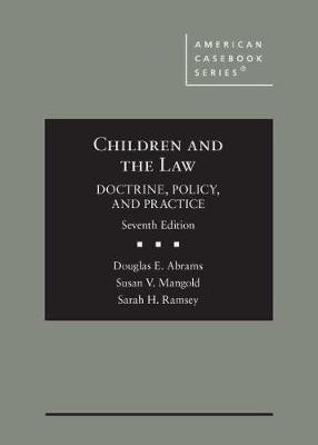Children and the Law: Doctrine, Policy, and Practice 7th Revised edition