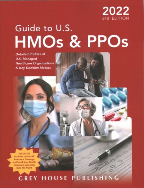 Guide to U.S. HMOs and PPOs, 2022 34th Revised edition