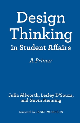 Design Thinking in Student Affairs: A Primer