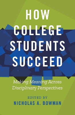 How College Students Succeed: Making Meaning Across Disciplinary Perspectives