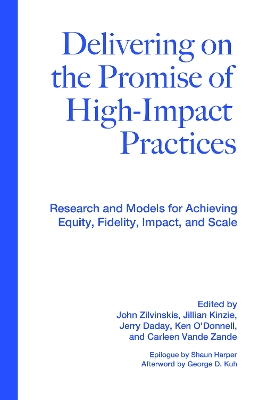 Delivering on the Promise of High-Impact Practices: Research and Models for Achieving Equity, Fidelity, Impact, and Scale