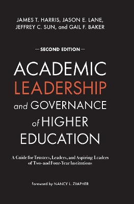 Academic Leadership and Governance of Higher Education: A Guide for Trustees, Leaders, and Aspiring Leaders of Two- and Four-Year  Institutions 2nd edition