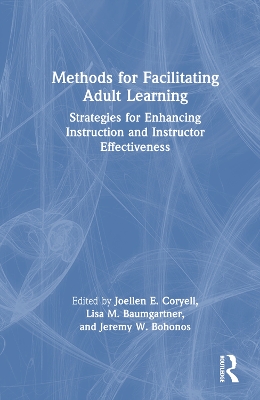 Methods for Facilitating Adult Learning: Strategies for Enhancing Instruction and Instructor Effectiveness