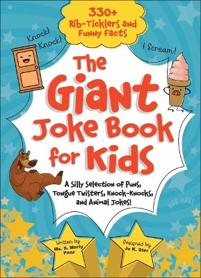 Giant Joke Book for Kids: A Silly Selection of Puns, Tongue Twisters, Knock-Knocks, and Animal Jokes!