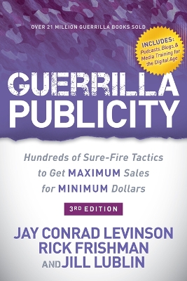 Guerrilla Publicity: Hundreds of Sure-Fire Tactics to Get Maximum Sales for Minimum Dollars 3rd edition