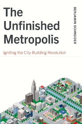 Unfinished Metropolis: Igniting the City-Building Revolution