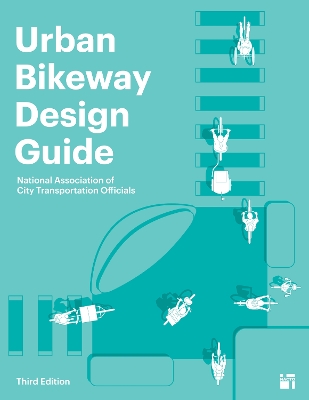 Urban Bikeway Design Guide, Third Edition 3rd edition