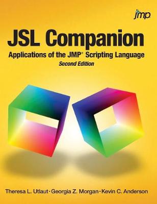 JSL Companion: Applications of the JMP Scripting Language, Second Edition 2nd ed.