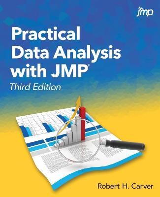 Practical Data Analysis with JMP, Third Edition 3rd ed.