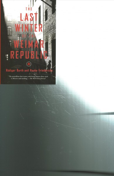 Last Winter of the Weimar Republic: The Rise of the Third Reich