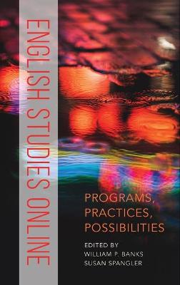 English Studies Online: Programs, Practices, Possibilities