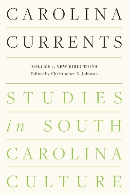 Carolina Currents, Studies in South Carolina Culture: Volume 1. New Directions