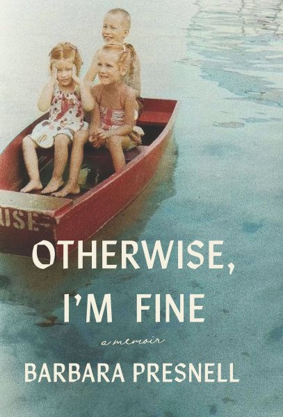 Otherwise, I'm Fine: A Memoir