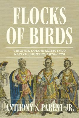 Flocks of Birds: Virginia Colonialism Into Native Country, 16701776