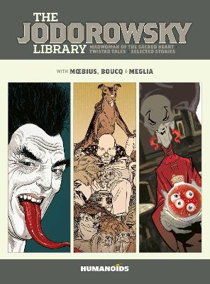 Jodorowsky Library: Book Six: Madwoman of the Sacred Heart  Twisted Tales, Volume 6