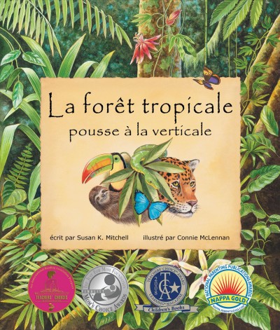 La Forêt Tropicale Pousse À La Verticale: (The Rainforest Grew All Around in French)