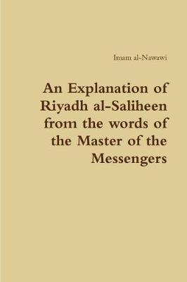 Explanation of Riyadh Al-Saliheen from the Words of the Master of the  Messengers